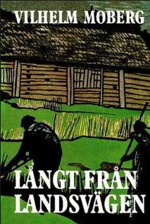 Moberg Vilhelm Långt från Landsvägen.JPG